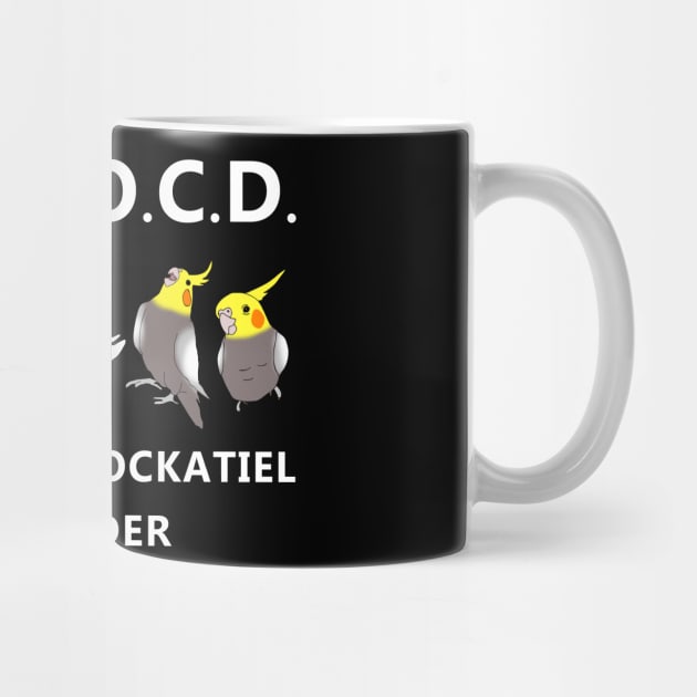 I have OCD - obsessive cockatiel disorder by FandomizedRose